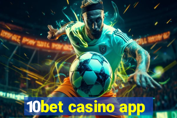 10bet casino app